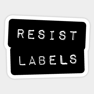 Resist Labels Sticker